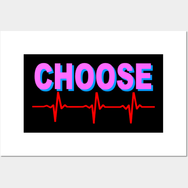 Choose Life Pink and Blue Wall Art by T-Expressions